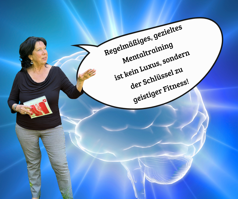 Regelmaiges, gezieltes Mentaltraining ist kein Luxus, sondern der Schlussel zu geistiger Fitness.png
